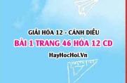 Giải bài 1 trang 46 Hóa 12 Cánh Diều SGK